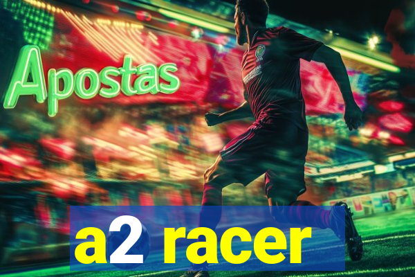 a2 racer - riscando o asfalto assistir